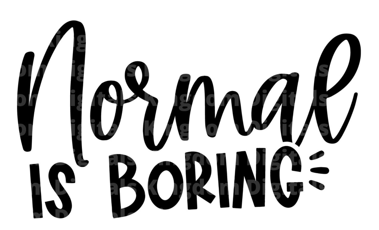 Normal is Boring SVG Cut File