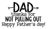 Dad Thanks For Not Pulling Out SVG Cut File