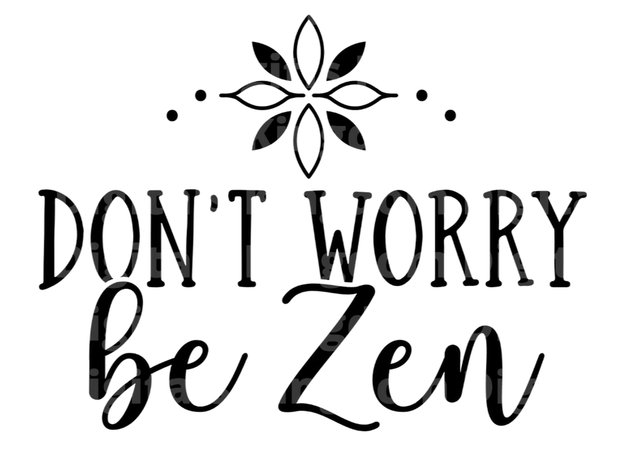 Dont Worry Be Zen SVG Cut File