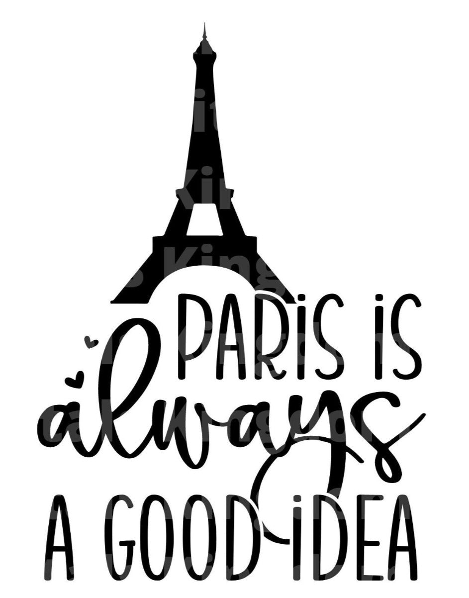 Paris Is Always A Good Idea SVG Cut File