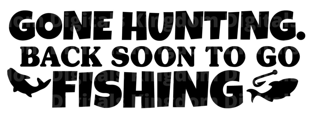 Gone Hunting Back Soon To Go Fishing SVG Cut File