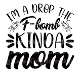 Im A Drop The F-Bomb Kinda Mom SVG Cut File