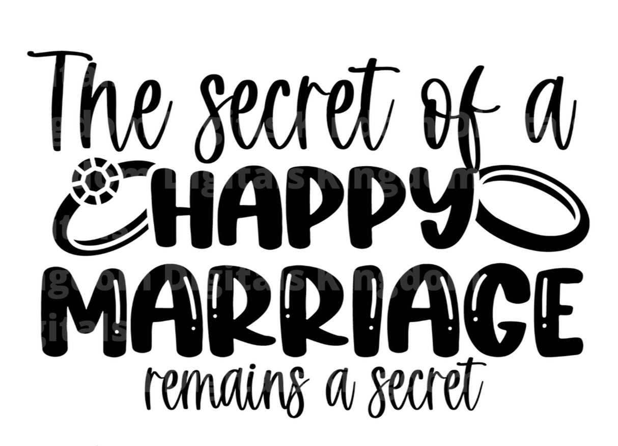 The Secret of a Happy Marriage Remains a Secret SVG Cut File