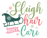 Sleigh hair don't care SVG Cut File