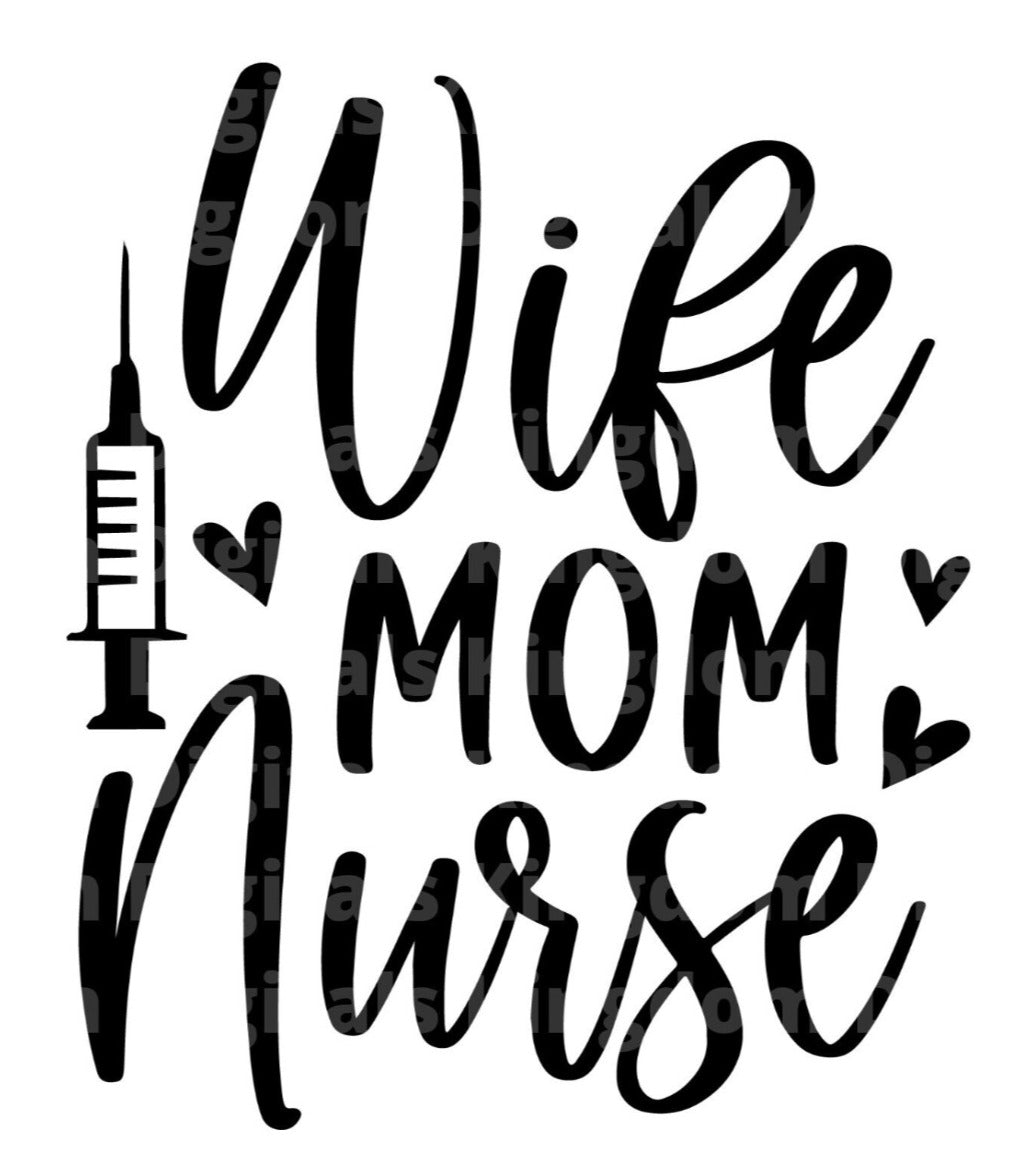 Wife Mom Nurse  SVG Cut File