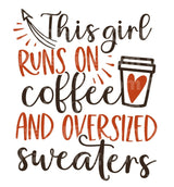 This girl runs on coffee and oversized sweaters SVG Cut File