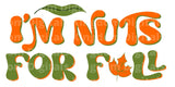 I'm nuts for fall SVG Cut File