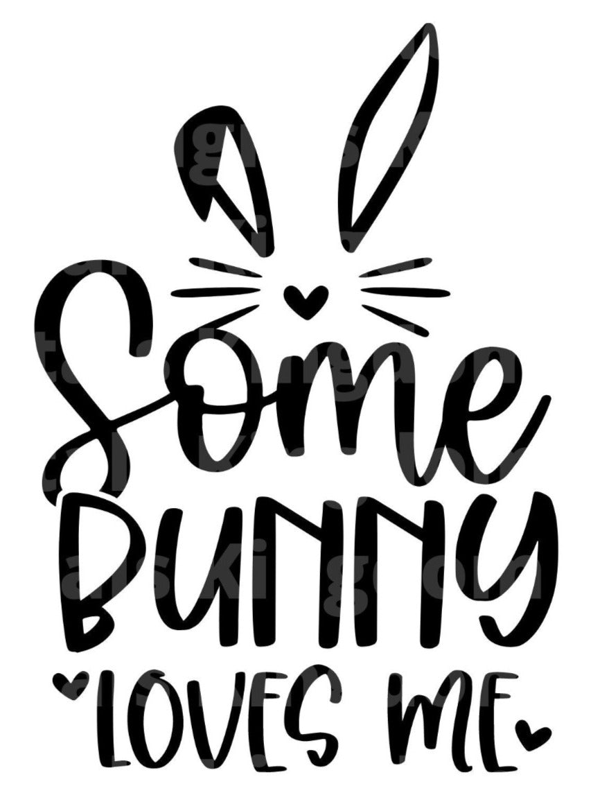 Some Bunny Loves Me SVG Cut File