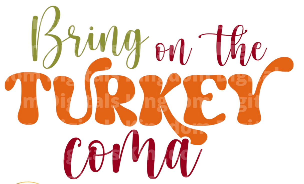 Bring on the Turkey Coma SVG Cut File