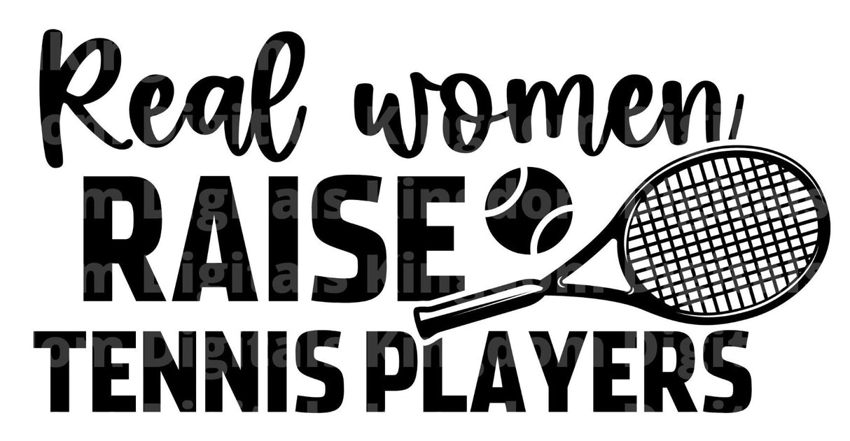 Real Women Raise Tennis Players SVG Cut File