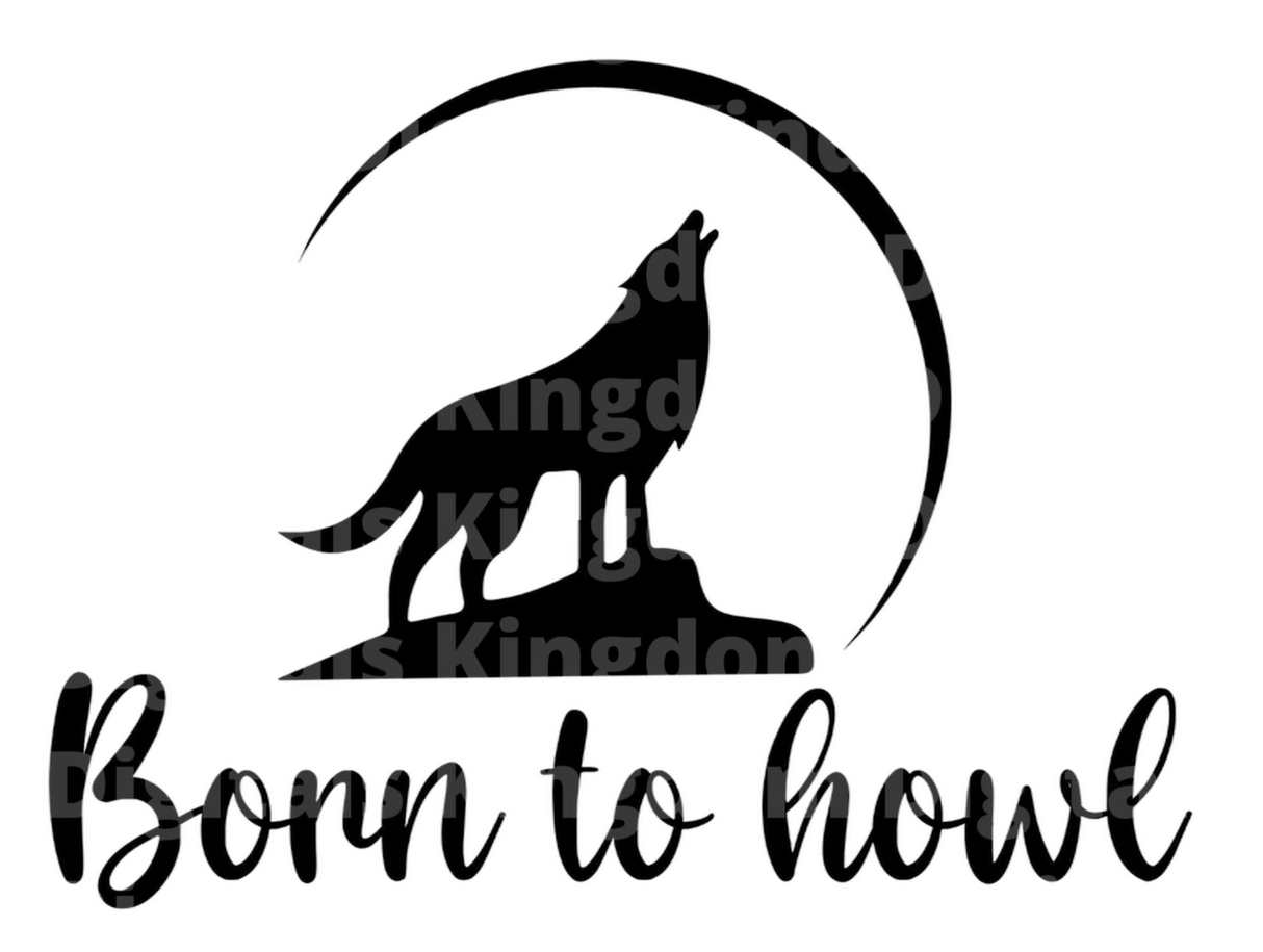 Born to howl SVG Cut File