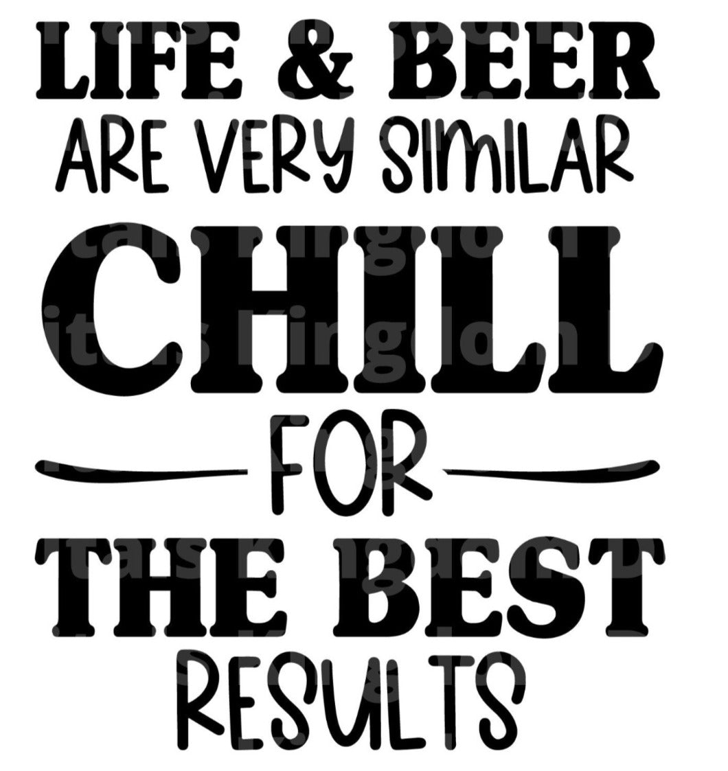 Life & Beer Chill For Best Results SVG Cut File