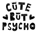 Cute But Psycho SVG Cut File