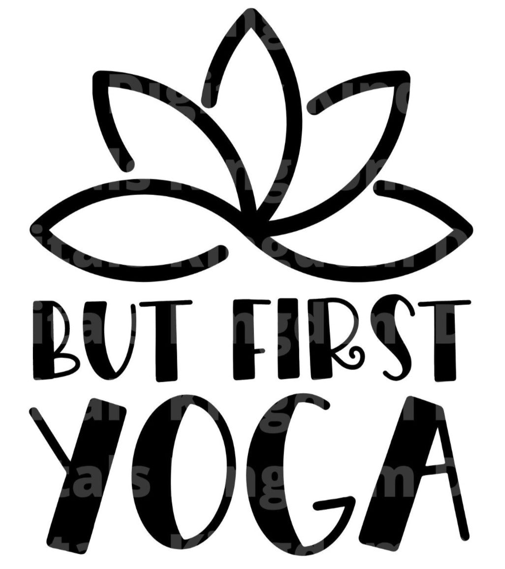 But First Yoga SVG Cut File