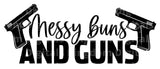 Messy Buns & Guns SVG Cut File