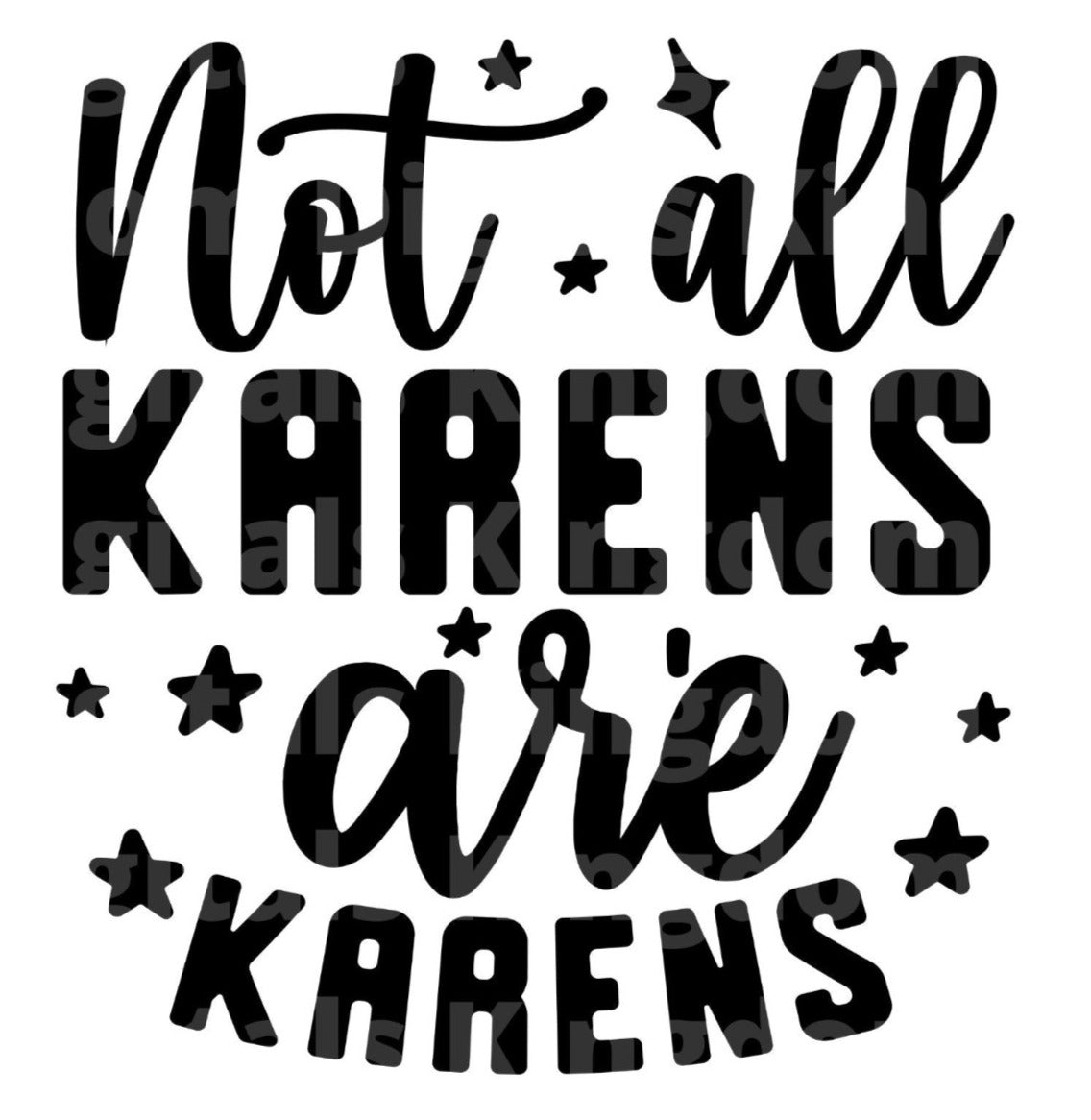 Not All Karens Are Karens SVG Cut File