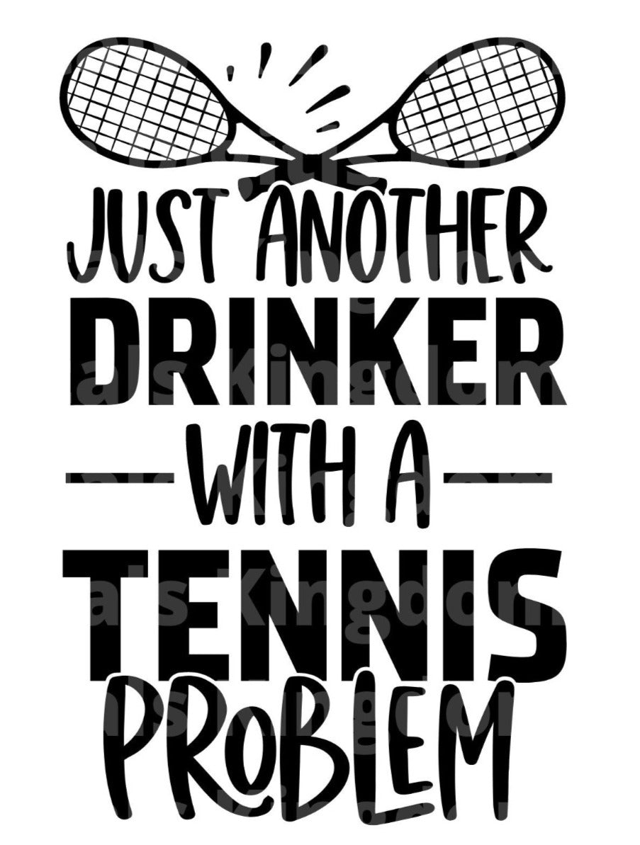 Another Drinker With A Tennis Problem SVG Cut File