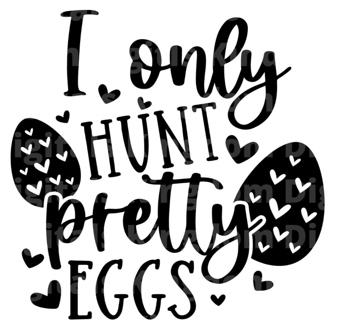 I only Hunt Pretty Eggs SVG Cut File