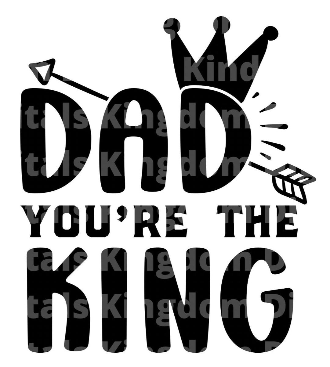 Dad Youre The King SVG Cut File