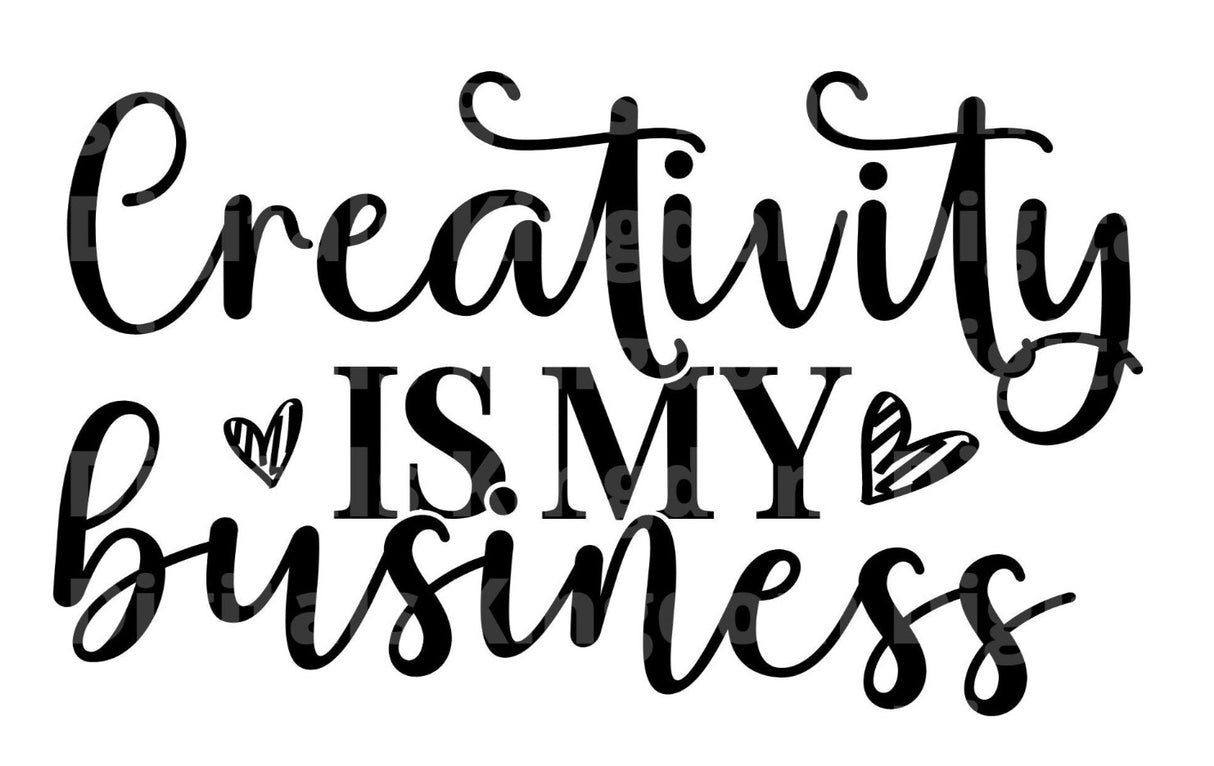 Creativity Is My Business SVG Cut File