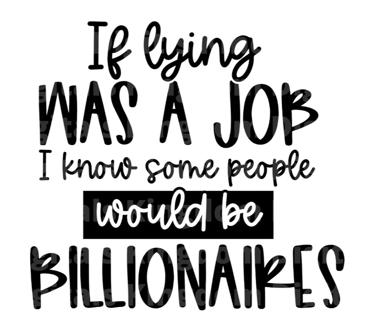 If lying was a job I know some people who would be Billionaires SVG Cut File