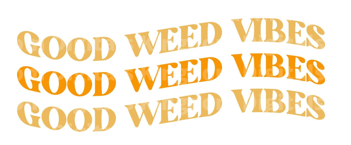 Good Vibes Weed SVG Cut File