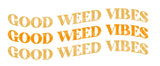 Good Vibes Weed SVG Cut File