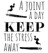 A Joint A Day Keeps The Stress Away SVG Cut File