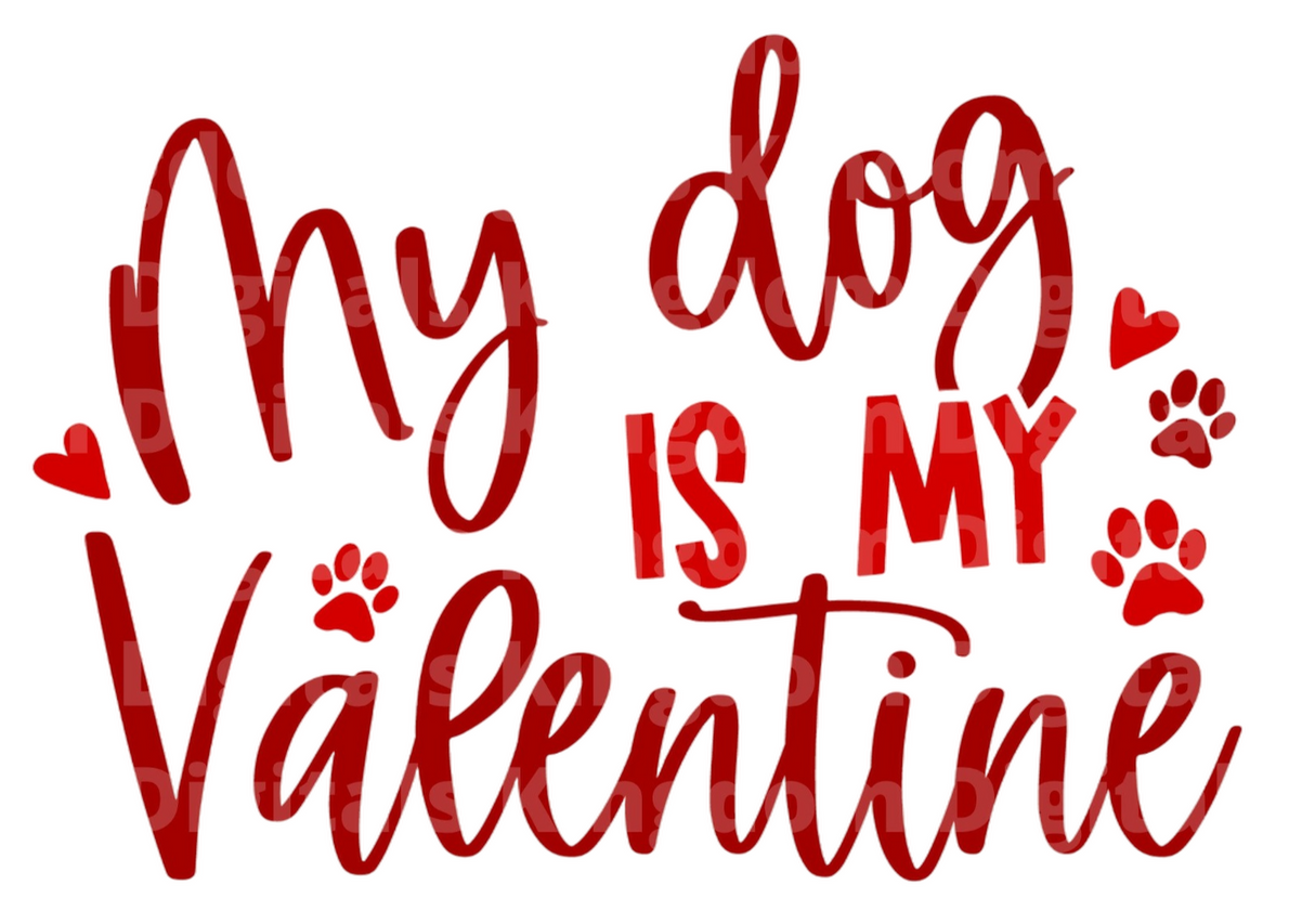 My Dog Is My Valentine SVG Cut File