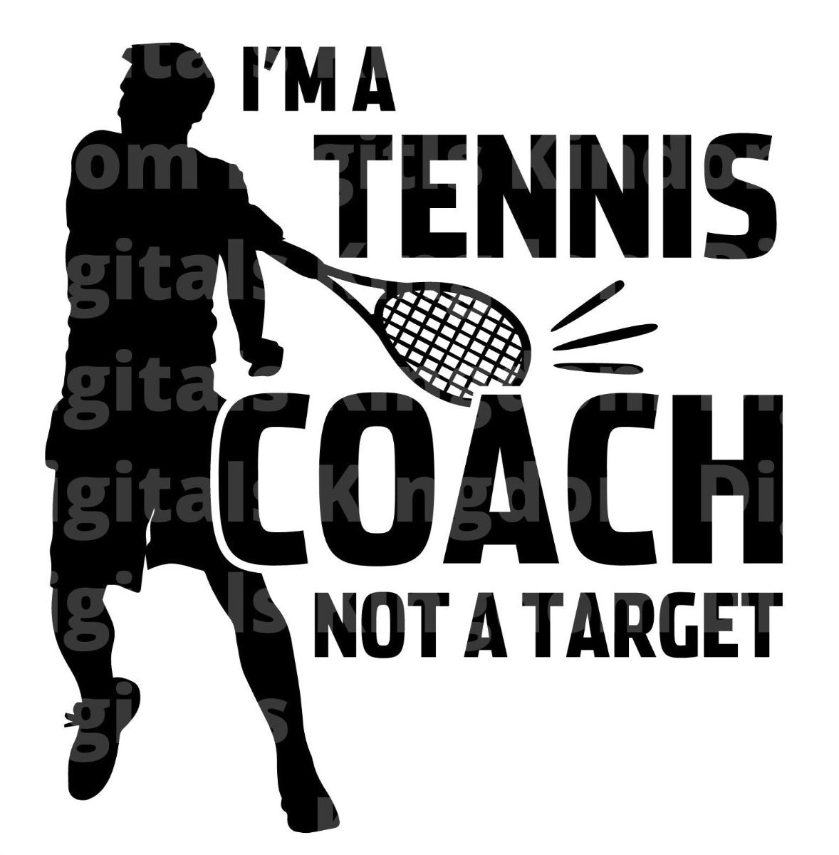 Im a Tennis Coach Not A Target SVG Cut File