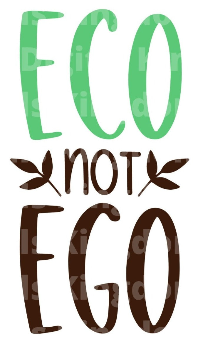 Eco not Ego SVG Cut File