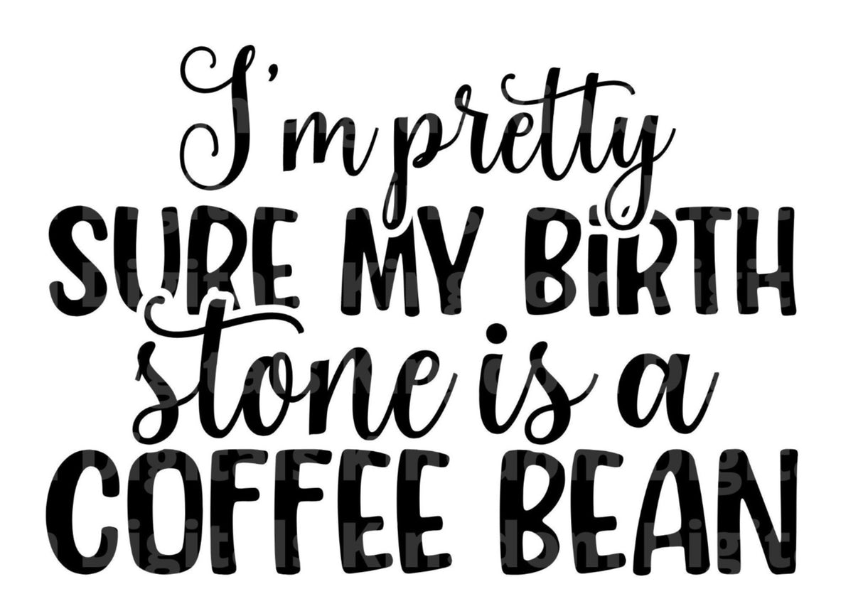 Im pretty sure my birth stone is a Coffee Bean SVG Cut File