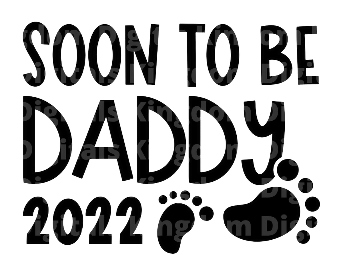 Soon To Be A Daddy 2022 SVG Cut File