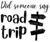 Did Someone Say Roadtrip SVG Cut File