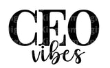 CEO Vibes SVG Cut File