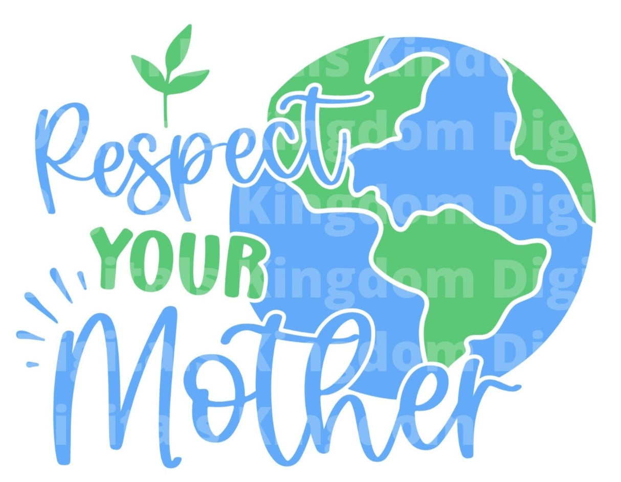 Respect Your Mother Earth SVG Cut File