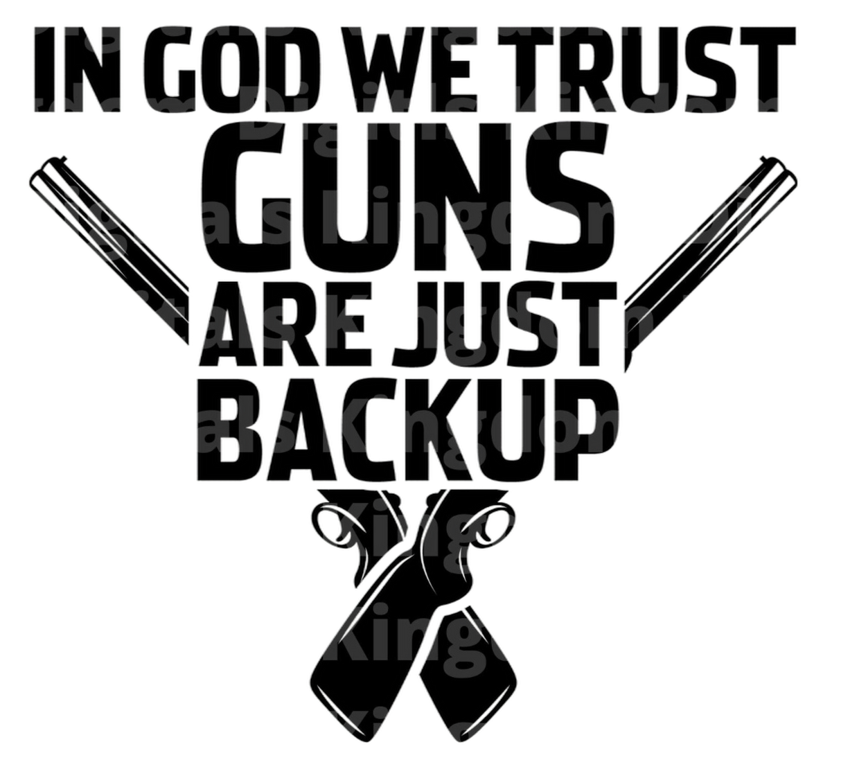 In God We Trust Guns Are Just Backup SVG Cut File