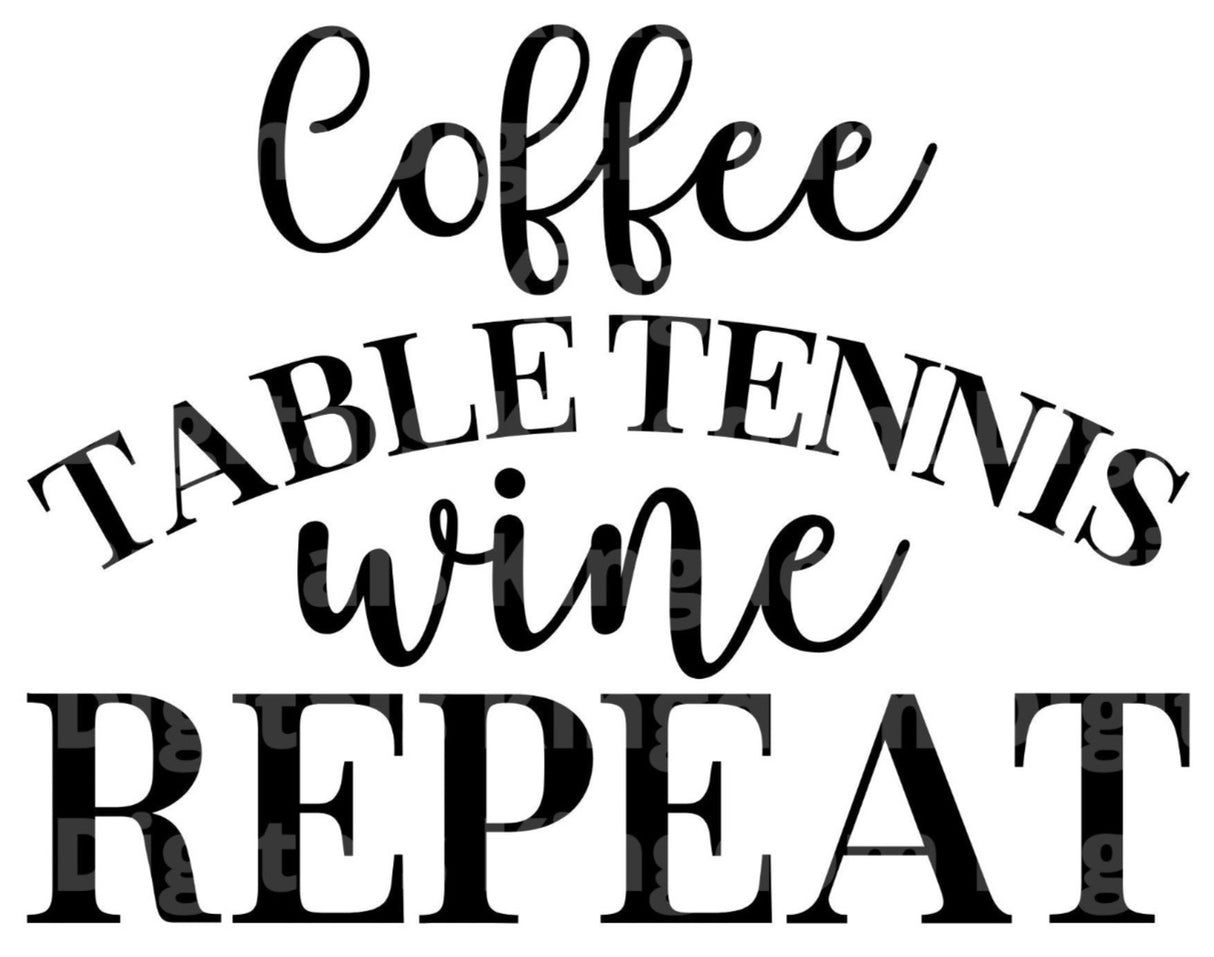 Coffee Table Tennis Wine Repeat SVG Cut File