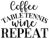 Coffee Table Tennis Wine Repeat SVG Cut File