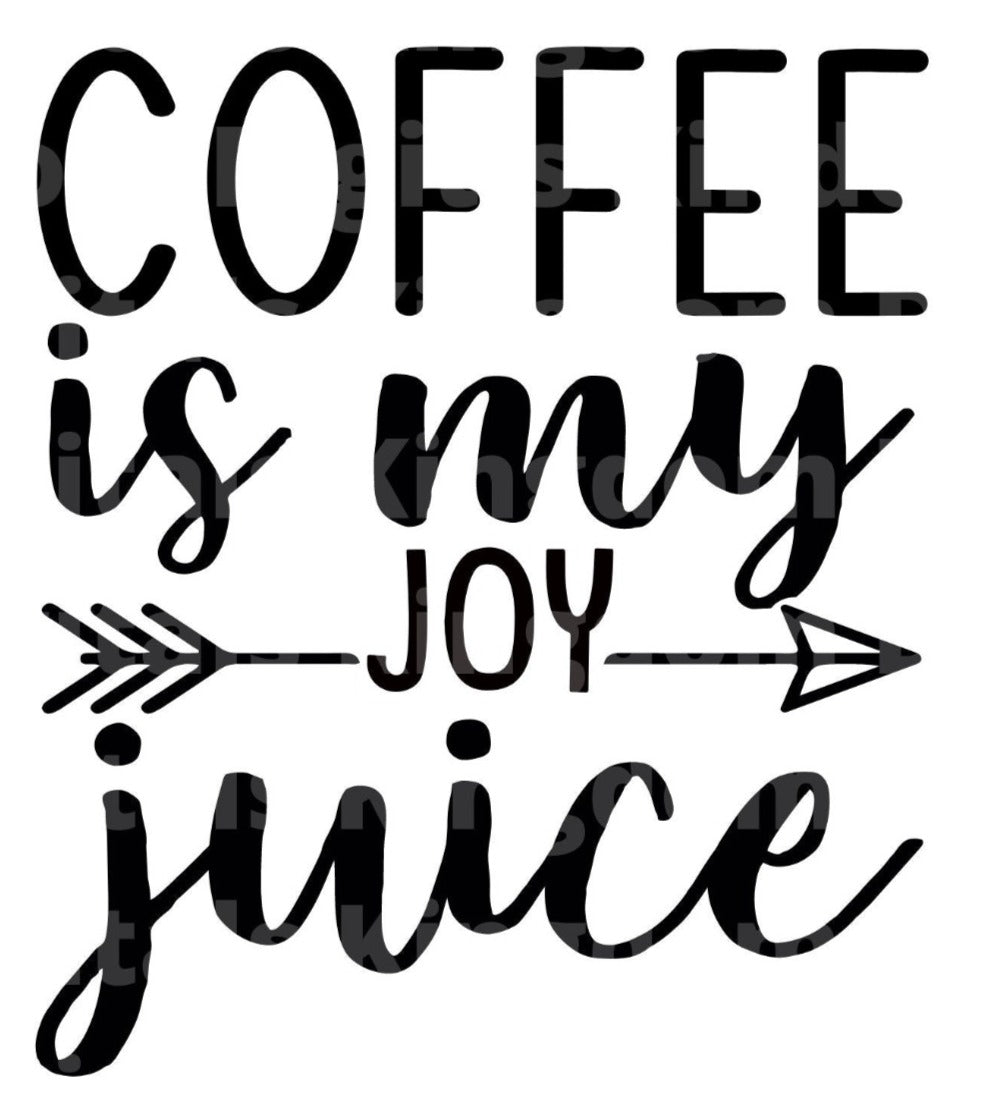 Coffee Is My Joy Juice SVG Cut File