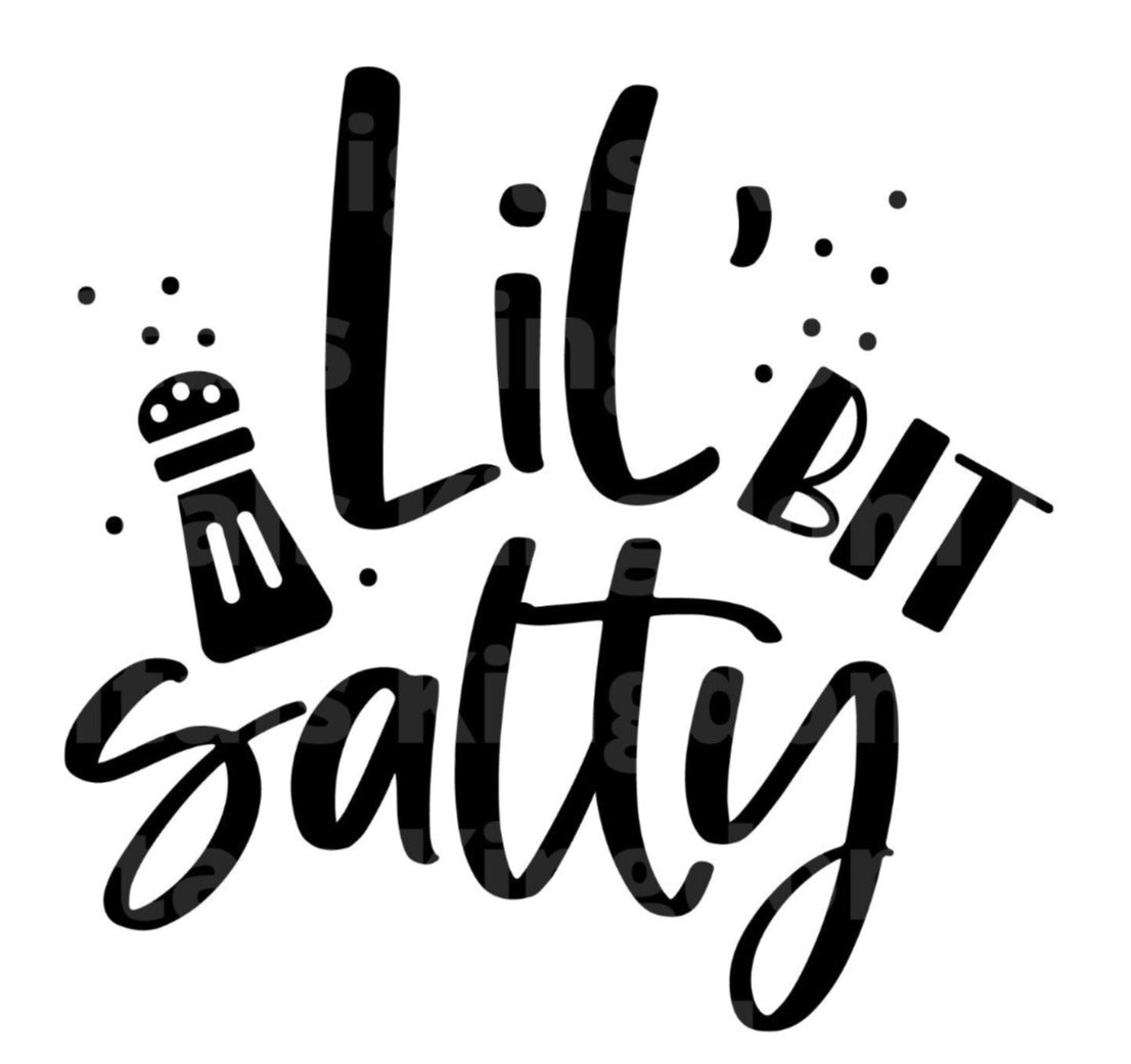 Lil Bit Salty SVG Cut File