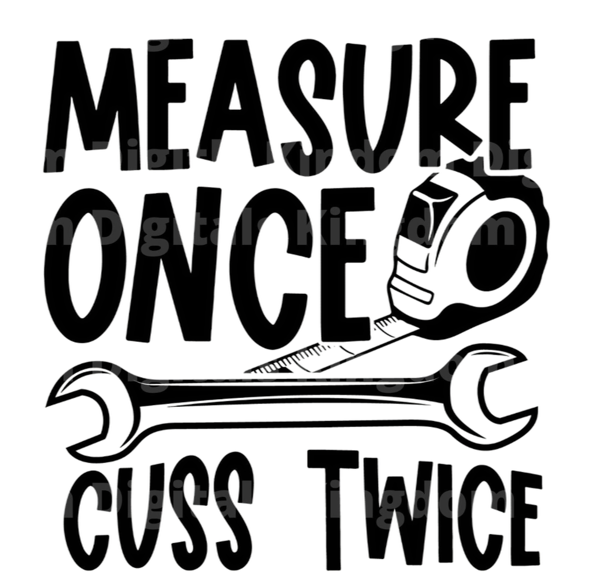 Measure Once Cuss Twice SVG Cut File