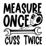 Measure Once Cuss Twice SVG Cut File