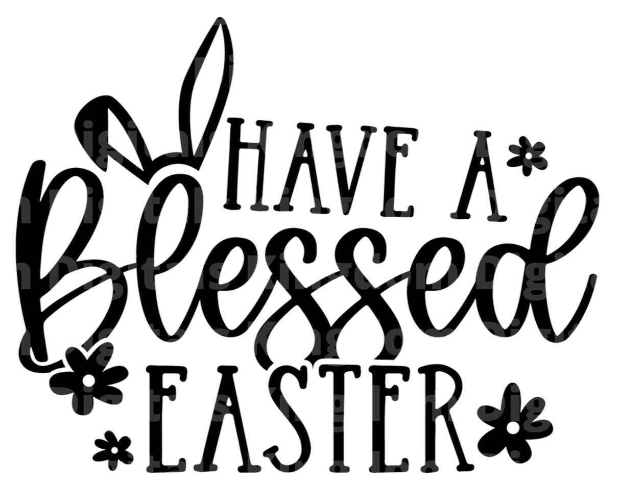 Have a Blessed Easter SVG Cut File