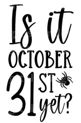 Is it October 31st Yet SVG Cut File