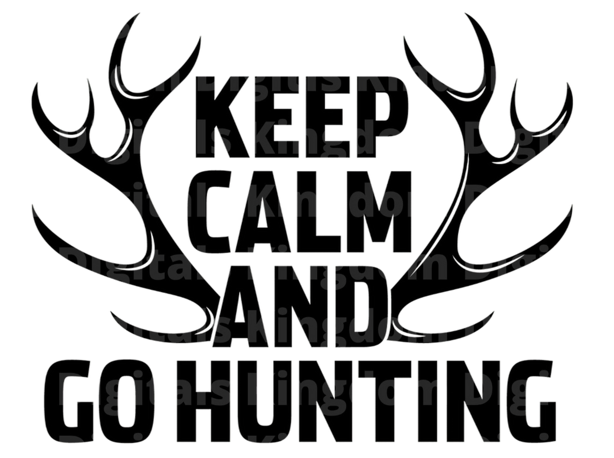 Keep Calm & Go Hunting SVG Cut File