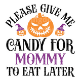 Please give me candy for mommy to eat later SVG Cut File