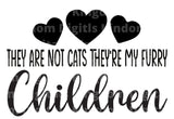 They are not cats they're my Furry Children SVG Cut File