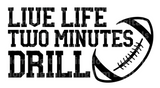 Live Life Two Minute Drill SVG Cut File