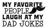 My Favorite People Laugh At My Dad Jokes SVG Cut File